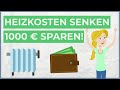 Richtig heizen: In 13 Schritten Geld und Energie sparen. Heizkosten dauerhaft senken!