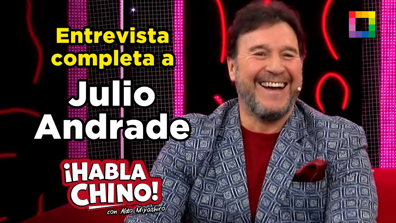 Habla Chino - SET 04 - ENTREVISTA COMPLETA A JULIO ANDRADE | Willax