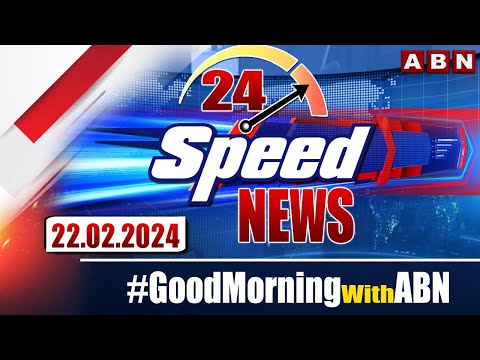 Speed News | 24 Headlines | 22-02-2024 | #morningwithabn | ABN Telugu - ABNTELUGUTV
