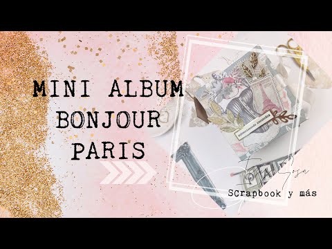 TUTORIAL MINI ALBUM BONJUR PARIS DT Texturarte* Izzy Sosa Scrapbook y más