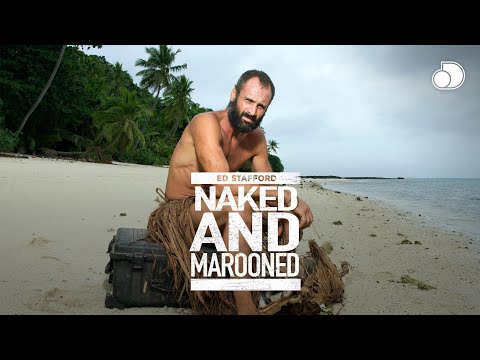 Naked and Marooned with Ed Stafford Ep1