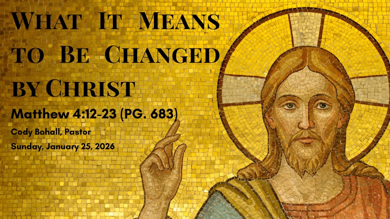 How We are Changed by Christ [Matthew 
