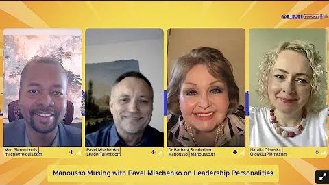 Manousso Musing with Pavel Mischenko on Leadership Personalities