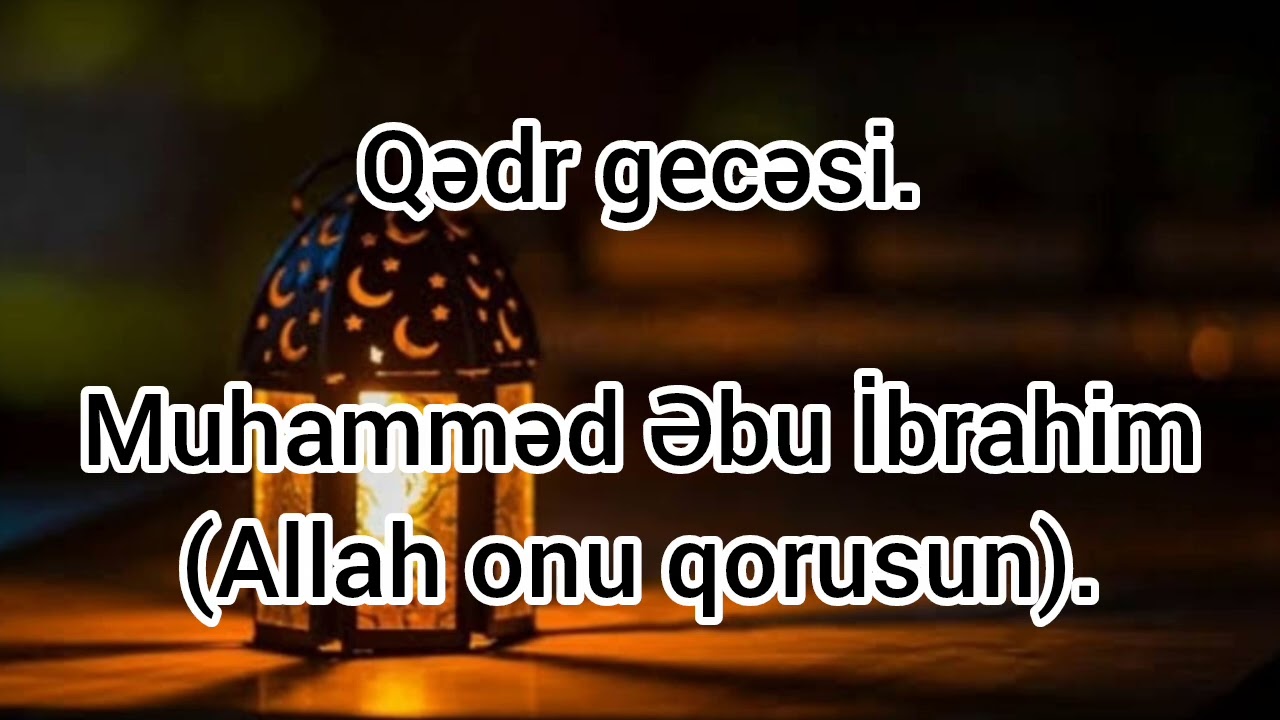 Qədr gecəsi - Muhamməd Əbu İbrahim.