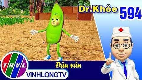 Dr. Khỏe - Tập 594: Đậu ván – Phần 1
