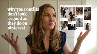 Why your outfits don't look as good as they do on Pinterest