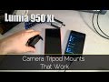 Lumia 950 XL - Camera Tripod Mounts That Work