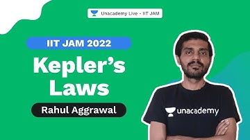 IIT JAM 2022 | Kepler’s laws | Rahul Aggrawal | Unacademy LIVE IIT JAM
