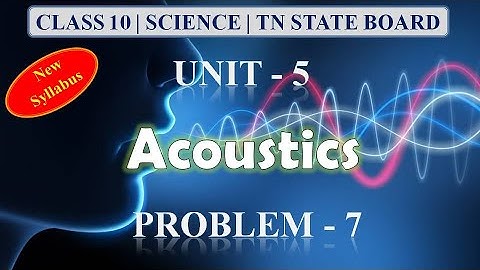 Class 10 Science || Acoustics || Unit 5 || Numerical Problems 7 || chapter 5