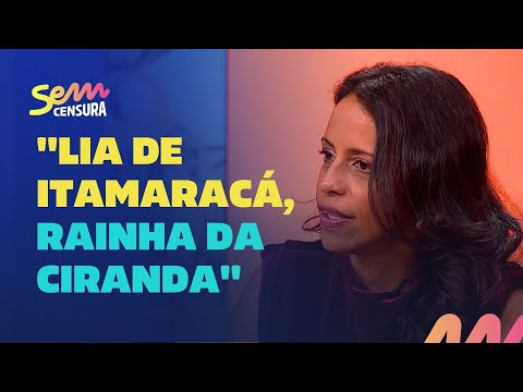 Sem Censura | A biógrafa Michelle de Assumpção explica origem do nome de Lia De Itamaracá