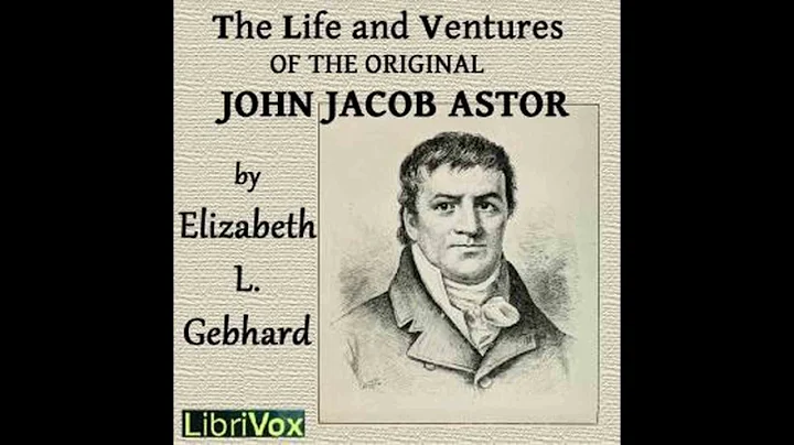 Life and Ventures of the Original John Jacob Astor by Elizabeth Louisa Gebhard #audiobook