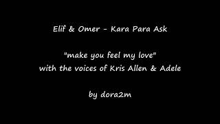 Elif omer kara para ask 》make you feel my love