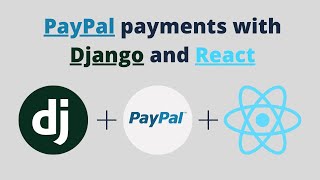 PayPal Payments Tutorial with Django and React