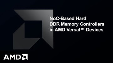 NoC-Based Hard​ DDR Memory Controllers in AMD Versal™ Devices