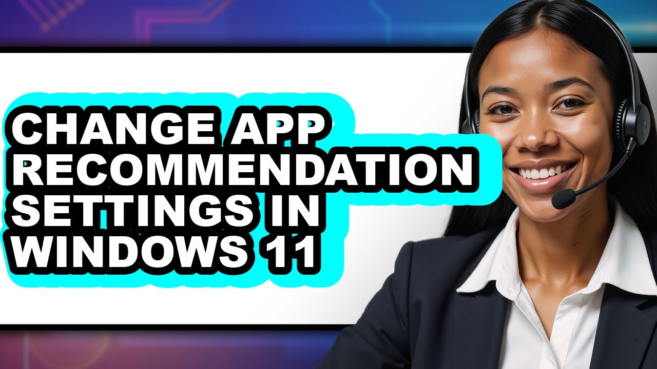 How to Change App Recommendation Settings in Windows 11 (full Guide)