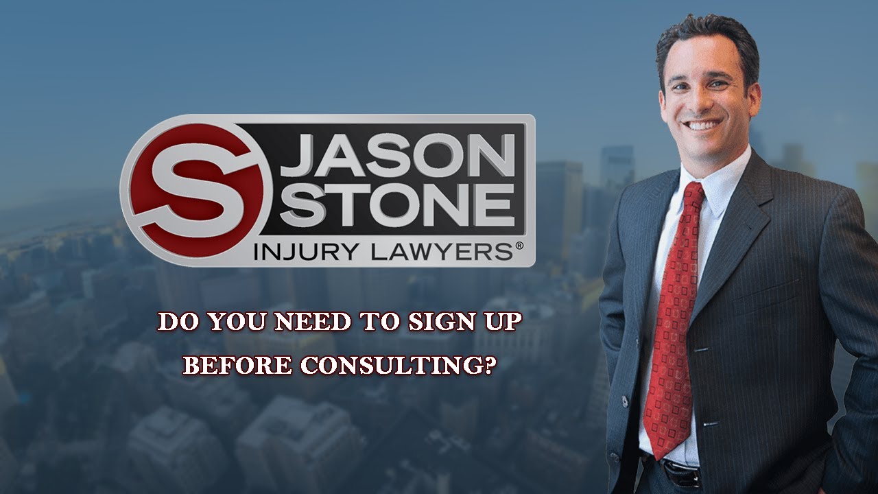 Do You Need To Sign Up Before Consulting? - Jason Stone Injury Lawyers - 888-958-0720