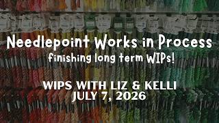 July 7, 2026 | WIPs with Liz & Kelli