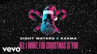 Eight Waters x KXXMA - All I Want For Christmas Is You (Visualizer)