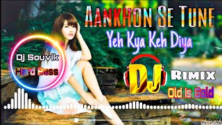 Aankhon Se Tune Yeh Kya Keh Diya Dj Rimix Kumar sanu hit song  hard Bass Rimix by (Dj Souvik).