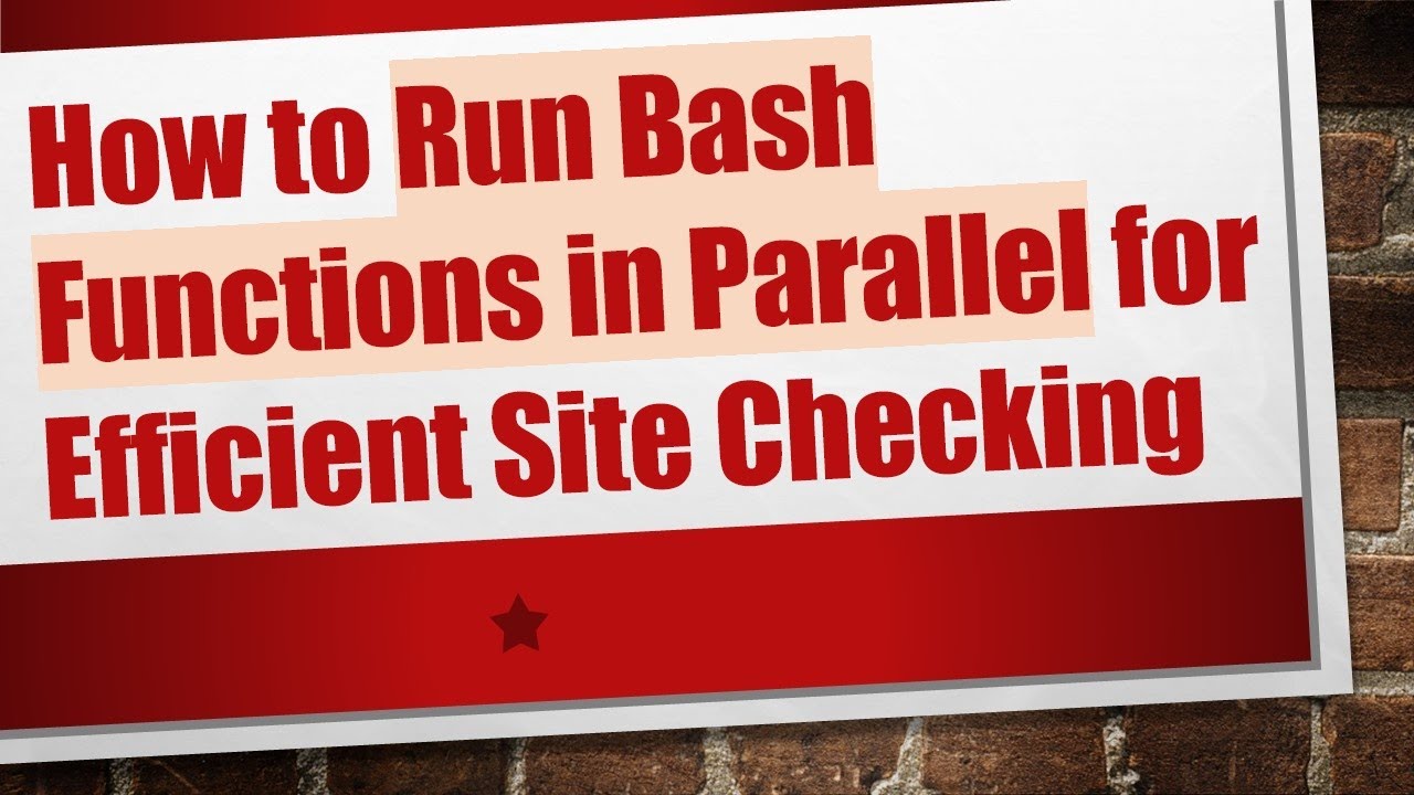How to Run Bash Functions in Parallel for Efficient Site Checking