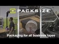 Packsize packaging for all business types