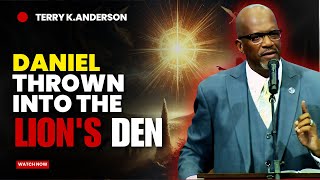 Rev. Terry K. Anderson Pastor - What Did Daniel Do to Overcome the Greatest Challenge of His Life