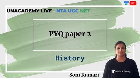 PYQ paper 2 | History | Unacademy Live - NTA UGC NET | Soni Kumari
