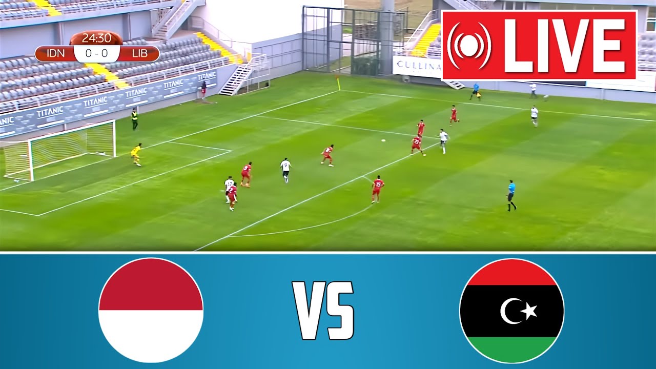 🔴 LANGSUNG : Indonesia vs Libya | Persahabatan Internasional 2024 | Streaming Pertandingan Penuh