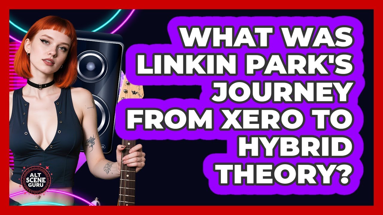 What Was Linkin Park's Journey From Xero To Hybrid Theory? - Alt Scene Guru