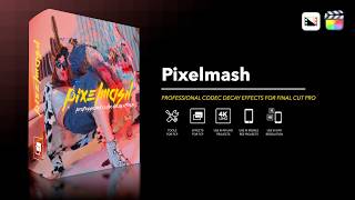 Pixelmash - Professional Code Decay Effects For Final Cut Pro - Pixel Film Studios