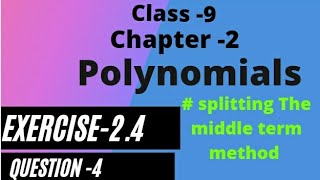 #splitting the middle term method. Q-4| ex-2.4 | chapter 2 | class 9