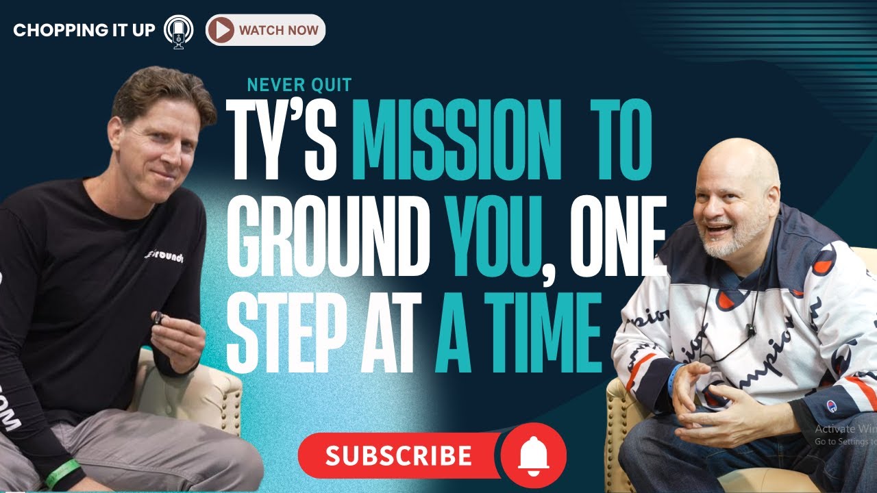 Chopping it up with Ty: Grounded for Life with Barefoot Shoes