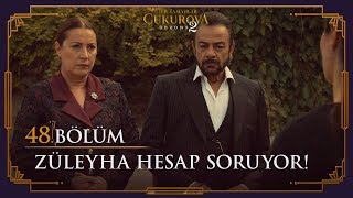 Züleyha Hesap Soruyor - Bir Zamanlar Ova 48. Bölüm