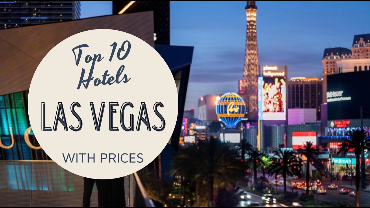 Top 10 LAS VEGAS BEST HOTELS with Prices 2021