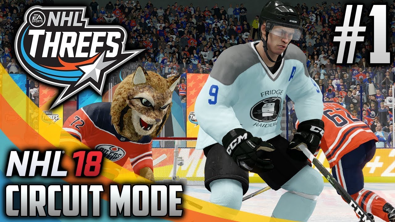 NHL 18 | Threes Circuit Mode | EP1 | FRIDGE RAIDERS WILL DOMINATE THE COUNTRY