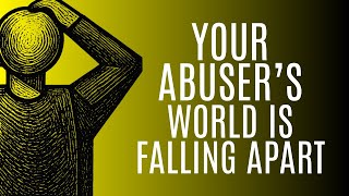 Your ABUSER’S World Is FALLING APART After WHAT He/She DID To YOU !