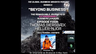 The Remarkable Journeys of Extraordinary Business Leaders - Ep 4 Feat Thomas Sierbaek Heller-Njor