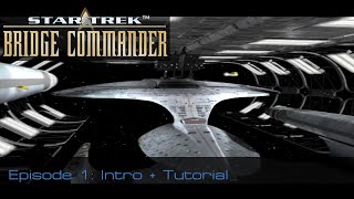 Let's Play Star Trek: Bridge Commander #1 - Episode 1: Intro + Tutorial