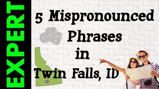 Expert's Corner - 5 Mispronounced Phrases Twin Falls Visitors Make