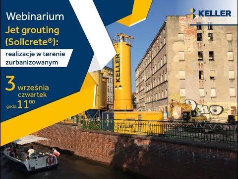 Webinarium Jet grouting (Soilcrete): realizacje w terenie zurbanizowanym | Keller Polska