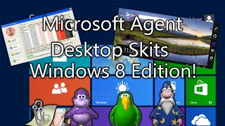Microsoft Agent Desktop Skits - Windows 8 Edition!