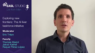 EASL Studio at EASL Congress 2024 - Exploring new frontiers: The AI liver taskforce initiative