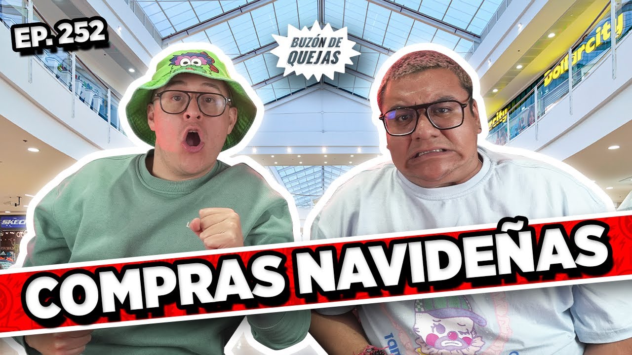 Buzón de quejas / Episodio #252 / COMPRAS NAVIDEÑAS