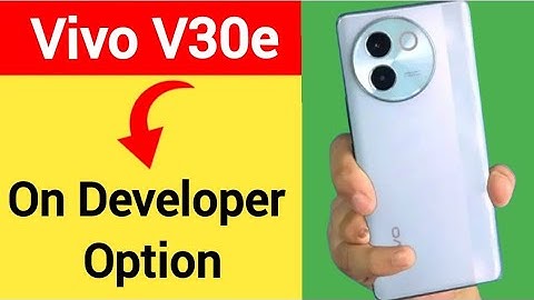 Vivo V30e 5G me developer options Kaise on Karen, how to on developer option