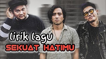 last child-sekuat hatimu (lyrics lagu)