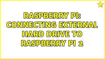 Raspberry Pi: Connecting external Hard Drive to Raspberry Pi 2