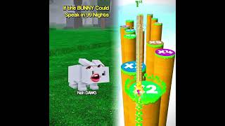 If The Bunny Could Speak In 99 Nights In The Forest..