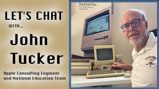 Let's Chat with John Tucker - Apple Consulting Engineer and National Education Team member!