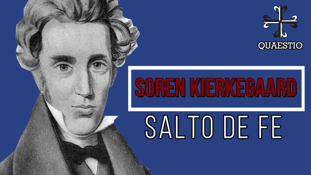Soren Kierkegaard El Salto De Fe Youtube 