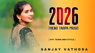 2026 Trend Tarpa ‼️New Tarpa 2026‼️Tarpa New 2026‼️Dj Sanjay Vathoda 